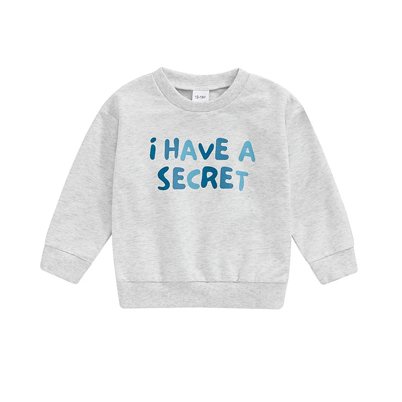 I HAVE A SECRET Sweatshirt